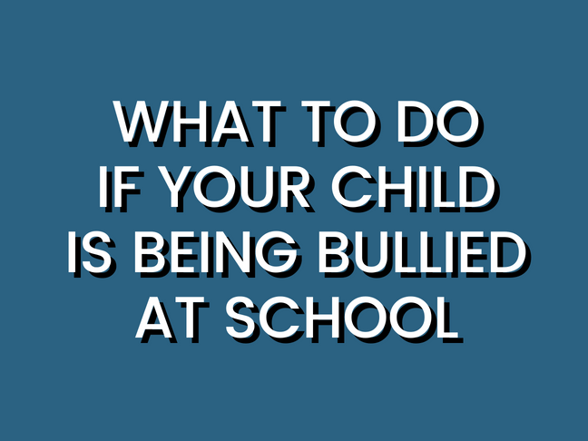 What to Do If Your Child Is Being Bullied at School